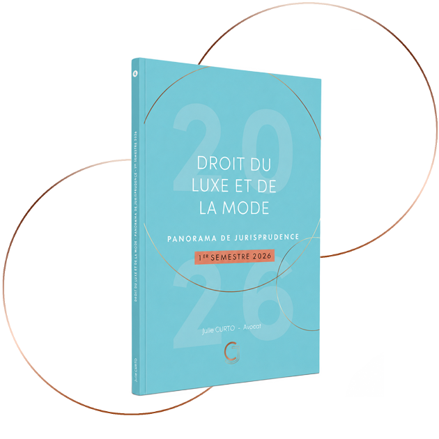 Nouvelle édition – Droit du luxe et de la mode  Panorama de jurisprudence – 1er semestre 2026